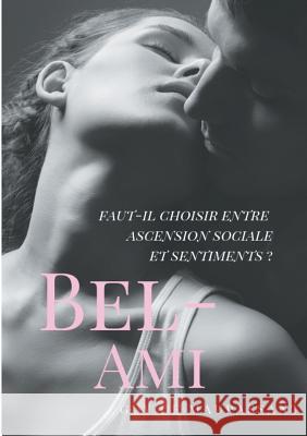 Bel-Ami: Un roman de Guy de Maupassant de Maupassant, Guy 9782322127832 Books on Demand - książka