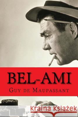 Bel-ami (Worldwide Classics) Maupassant, Guy by 9781546460480 Createspace Independent Publishing Platform - książka