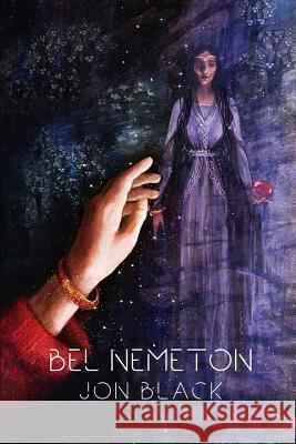 Bel Nemeton Jon Black 9781946033055 18thwall Productions - książka