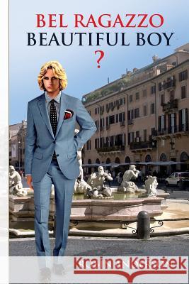Bel Ragazzo - Beautiful Boy -?- MR Robin Anderson 9781511669092 Createspace - książka