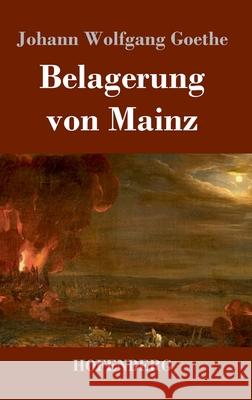 Belagerung von Mainz Johann Wolfgang Goethe 9783743742925 Hofenberg - książka