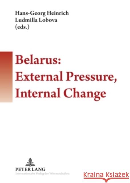 Belarus: External Pressure, Internal Change  9783631593011 Peter Lang GmbH - książka