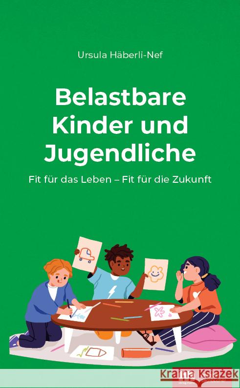 Belastbare Kinder und Jugendliche Häberli-Nef, Ursula 9783863170660 Mainz Verlagshaus Aachen - książka