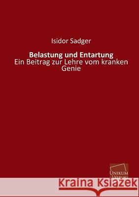 Belastung Und Entartung Sadger, Isidor 9783845722740 UNIKUM - książka