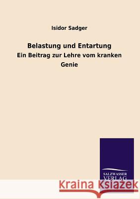 Belastung und Entartung Sadger, Isidor 9783846039076 Salzwasser-Verlag Gmbh - książka