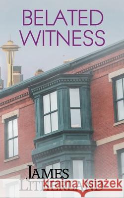 Belated Witness James Litherland 9781946273246 Outpost Stories - książka