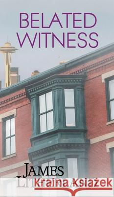 Belated Witness James Litherland 9781946273253 Outpost Stories - książka