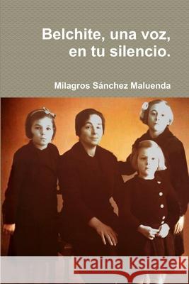 Belchite, una voz, en tu silencio. Milagros Sanche 9780244850913 Lulu Press - książka