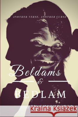 Beldams & Bedlam: Another Verse, Another Curse Jen Chichester 9781980612353 Independently Published - książka