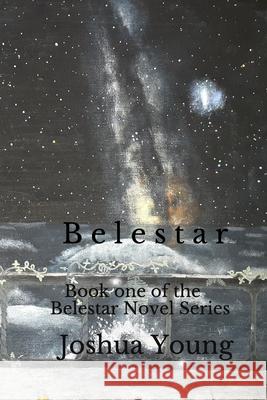 Belestar Joshua Young Joshua Young 9781542601412 Createspace Independent Publishing Platform - książka