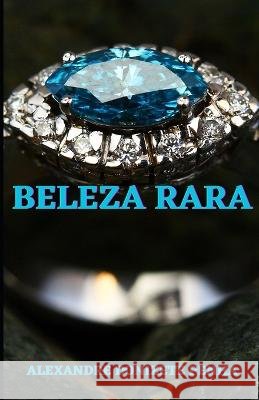 Beleza Rara Alexandre Penha   9798396952539 Independently Published - książka