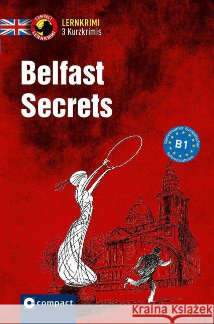 Belfast Secrets : 3 Kurzkrimis. Englisch B1 Billy, Gina; Pickett, Jennifer 9783817419555 Compact - książka