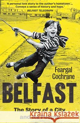 Belfast: The Story of a City and its People Feargal Cochrane 9780300278675 Yale University Press - książka