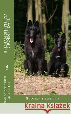 belgian shepherd groenendael Francois Kiesgen De Richter 9781537250175 Createspace Independent Publishing Platform - książka