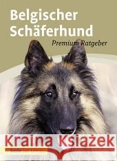 Belgischer Schäferhund : Malinois, Groenendael, Tervueren, Laekenois Schmitt, Annette 9783800167371 Ulmer (Eugen) - książka