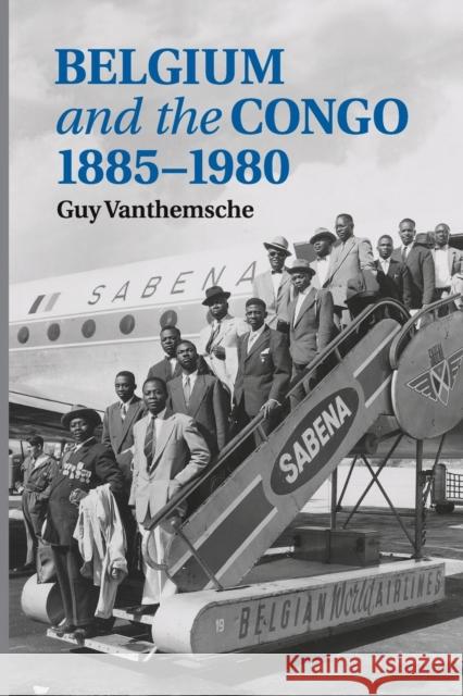 Belgium and the Congo, 1885-1980 Guy Vanthemsche 9781107449312 Cambridge University Press - książka