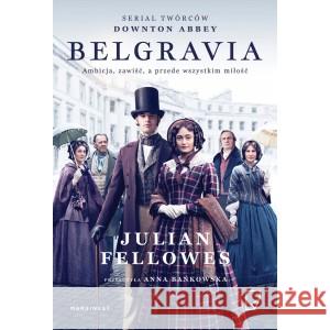 Belgravia serialowa Fellowes Julian 9788366671317 Marginesy - książka