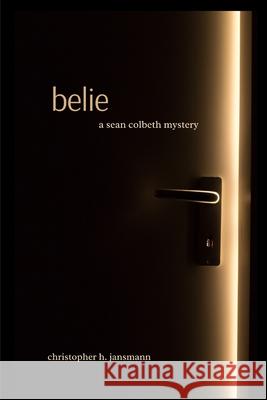 Belie: A Sean Colbeth Mystery Christopher Jansmann 9781960914309 Ephram Cotte & Company, Publishing - książka