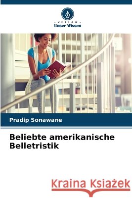 Beliebte amerikanische Belletristik Sonawane, Pradip 9786630302585 Verlag Unser Wissen - książka