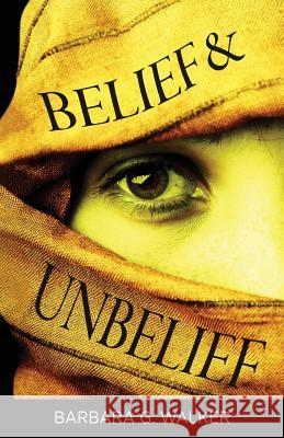 Belief & Unbelief Barbara G. Walker 9780931779565 Humanist Press - książka