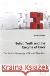 Belief, Truth and the Enigma of Error : On the Epistemology of Donald Davidson Solberg, Mariann 9783639150100 VDM Verlag Dr. Müller - książka