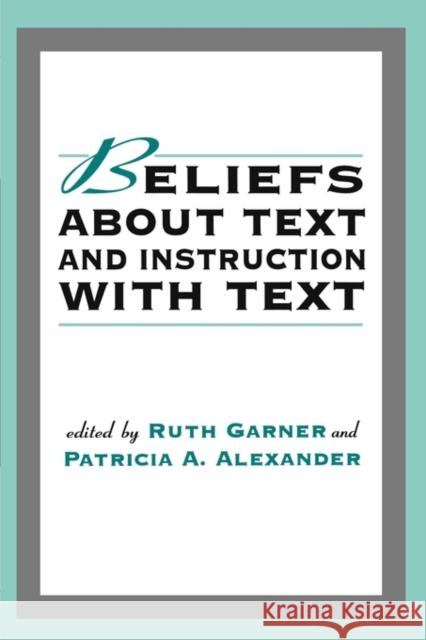 Beliefs about Text and Instruction with Text Garner, Ruth 9780805814279 Lawrence Erlbaum Associates - książka