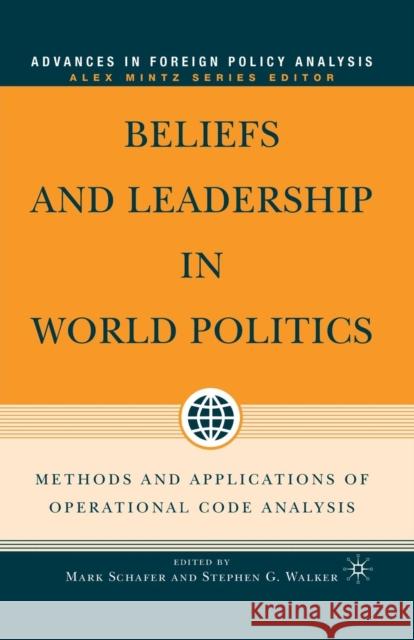 Beliefs and Leadership in World Politics: Methods and Applications of Operational Code Analysis Schafer, M. 9781349533244 Palgrave MacMillan - książka