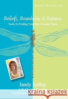 Beliefs, Boundaries & Balance: Tools To Finding Your Way To Inner Peace Jandy Marchand 9781452019208 AuthorHouse - książka