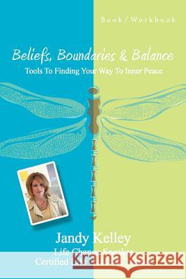 Beliefs, Boundaries & Balance: Tools To Finding Your Way To Inner Peace Jandy Marchand 9781452019215 AuthorHouse - książka