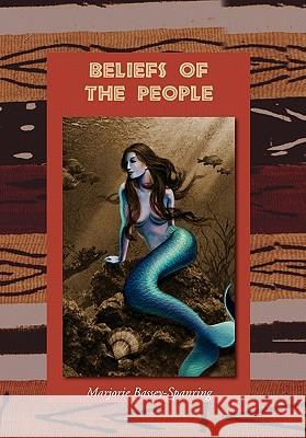 Beliefs of the People Marjorie Bassey-Spanring 9781456851316 Xlibris Corp. UK Sr - książka