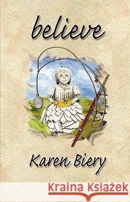Believe Karen Biery 9780980033267 Red Engine Press - książka