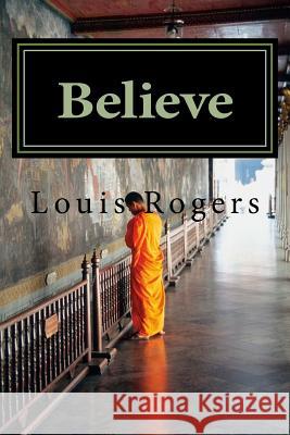 Believe Louis Rogers 9781976529849 Createspace Independent Publishing Platform - książka