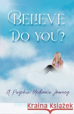 Believe - Do You? Mitchell, Phyllis 9781735617800 Third Eye Publishers - książka