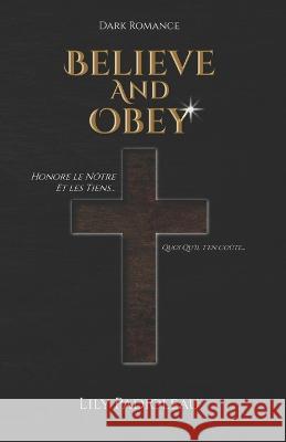 Believe and Obey (edition en francais): Dark romance Lily Padioleau   9782492237393 Afnil - książka