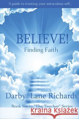 BELIEVE! Finding Faith Richards, Darby Lane 9781505668353 Createspace - książka