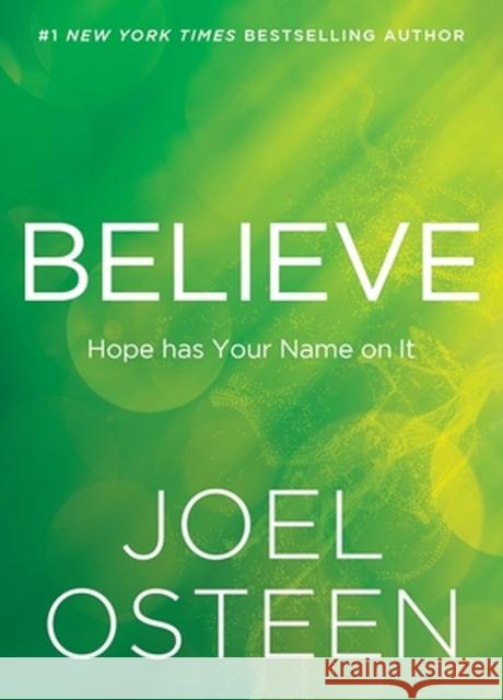 Believe: Hope Has Your Name on It Joel Osteen 9781546005377 Time Warner Trade Publishing - książka