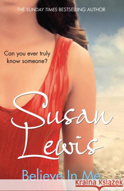Believe In Me: The most emotional, gripping fiction book you'll read in 2023 from the Sunday Times bestselling author Susan Lewis 9781784755614  - książka