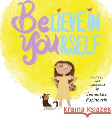 Believe In Yourself Samantha Bozinovski 9781777113728 Golden Paw Publishing - książka