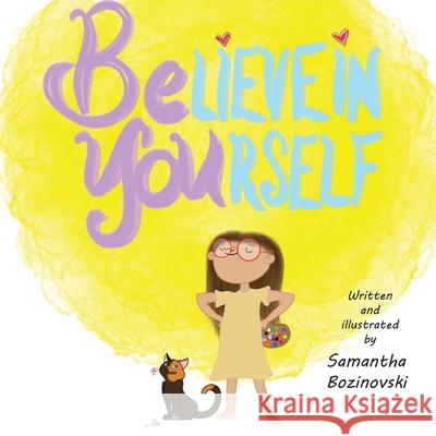 Believe In Yourself Samantha Bozinovski 9781777113735 Golden Paw Publishing - książka