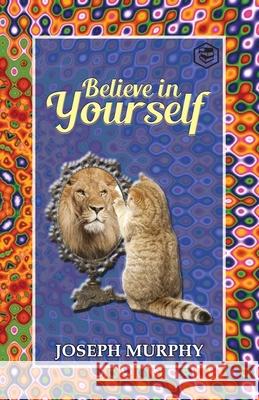 Believe in Yourself Joseph Murphy 9789390896233 Sanage Publishing House - książka