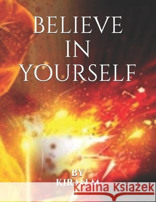 Believe In Yourself M, Kiran 9798703562109 Independently Published - książka