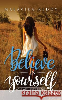 Believe in Yourself: Walk with Confidence Malavika Reddy 9781946280497 Notion Press, Inc. - książka