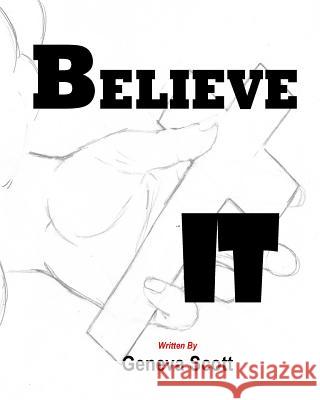 Believe It Geneva Scott 9781539545613 Createspace Independent Publishing Platform - książka