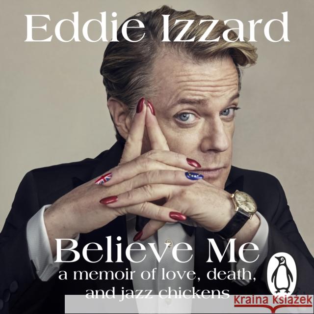 Believe Me A Memoir of Love, Death and Jazz Chickens Izzard, Eddie 9781405932455  - książka