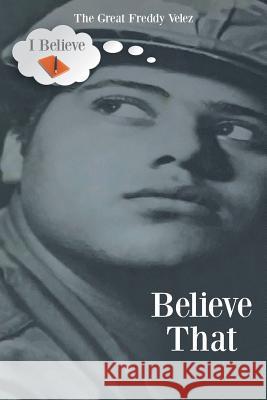 Believe That The Great Freddy Velez 9781684562381 Page Publishing, Inc. - książka