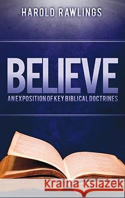 Believe: What Every Christian Should Know Harold Rawlings 9780982761656 21st Century Press - książka