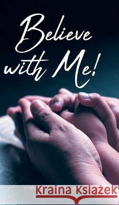 Believe with Me! Moore-Willard, Larissa 9798897634507 Covenant Books - książka