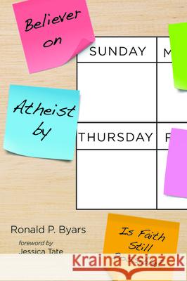 Believer on Sunday, Atheist by Thursday Ronald P. Byars Jessica Tate 9781532667459 Cascade Books - książka