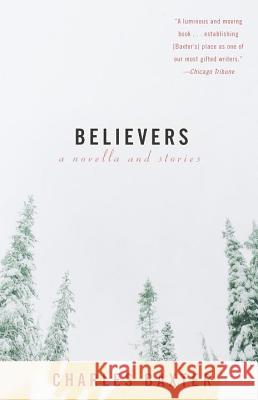 Believers: A Novella and Stories Charles Baxter 9780679776536 Vintage Books USA - książka