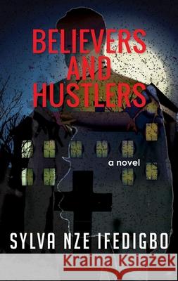Believers and Hustlers Ifedigbo, Sylva Nze 9781957810027 Iskanchi Press - książka